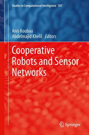 Cooperative Robots and Sensor Networks de Anis Koubâa