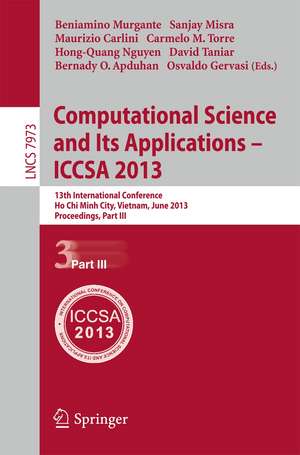 Computational Science and Its Applications -- ICCSA 2013: 13th International Conference, ICCSA 2013, Ho Chi Minh City, Vietnam, June 24-27, 2013, Proceedings, Part III de Beniamino Murgante