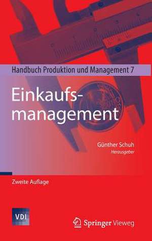 Einkaufsmanagement: Handbuch Produktion und Management 7 de Günther Schuh