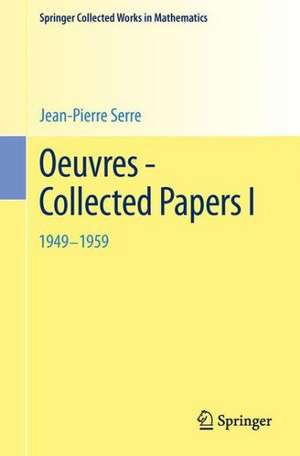 Oeuvres - Collected Papers I: 1949 - 1959 de Jean Pierre Serre