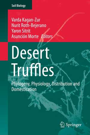 Desert Truffles: Phylogeny, Physiology, Distribution and Domestication de Varda Kagan-Zur