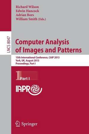 Computer Analysis of Images and Patterns: 15th International Conference, CAIP 2013, York, UK, August 27-29, 2013, Proceedings, Part I de Richard Wilson