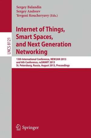 Internet of Things, Smart Spaces, and Next Generation Networking: 13th International Conference, NEW2AN 2013, and 6th Conference, ruSMART 2013, St. Petersburg, Russia, August 28-30, 2013. Proceedings de Sergey Balandin