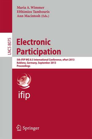 Electronic Participation: 5th IFIP WG 8.5 International Conference, ePart 2013, Koblenz, Germany, September 17-19, 2013, Proceedings de Maria A. Wimmer