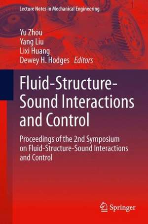 Fluid-Structure-Sound Interactions and Control: Proceedings of the 2nd Symposium on Fluid-Structure-Sound Interactions and Control de Yu Zhou