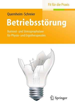 Betriebsstörung: Burnout- und Stressprophylaxe für Physio- und Ergotherapeuten de German Quernheim