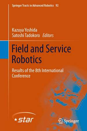 Field and Service Robotics: Results of the 8th International Conference de Kazuya Yoshida