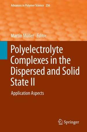 Polyelectrolyte Complexes in the Dispersed and Solid State II: Application Aspects de Martin Müller