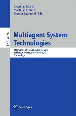 Multiagent System Technologies: 11th German Conference, MATES 2013, Koblenz, Germany, September 16-20, 2013 Proceedings de Matthias Klusch