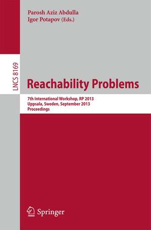 Reachability Problems: 7th International Workshop, RP 2013, Uppsala, Sweden, September 24-26, 2013, Proceedings de Parosh Aziz Abdulla