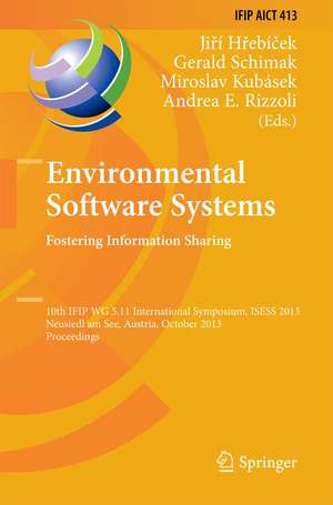 Environmental Software Systems. Fostering Information Sharing: 10th IFIP WG 5.11 International Symposium, ISESS 2013, Neusiedl am See, Austria, October 9-11, 2013, Proceedings de Jiří Hřebíček