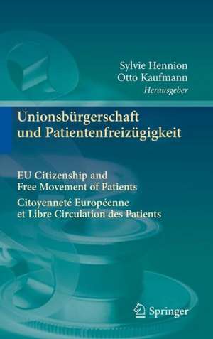 Unionsbürgerschaft und Patientenfreizügigkeit Citoyenneté Européenne et Libre Circulation des Patients EU Citizenship and Free Movement of Patients de Sylvie Hennion