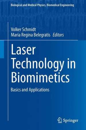 Laser Technology in Biomimetics: Basics and Applications de Volker Schmidt