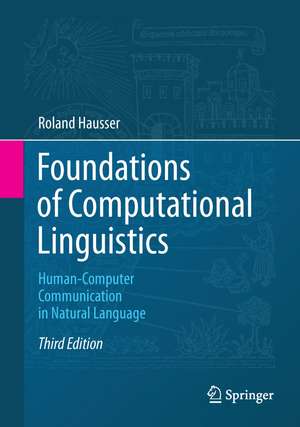 Foundations of Computational Linguistics: Human-Computer Communication in Natural Language de Roland Hausser