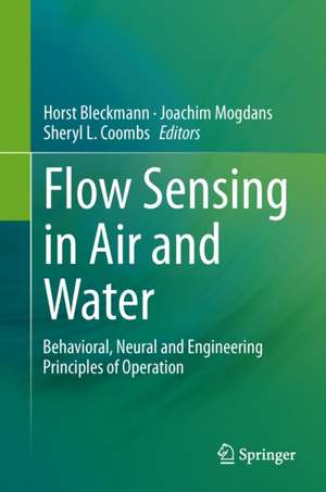 Flow Sensing in Air and Water: Behavioral, Neural and Engineering Principles of Operation de Horst Bleckmann