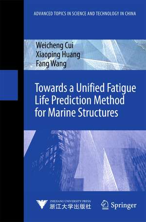 Towards a Unified Fatigue Life Prediction Method for Marine Structures de Weicheng Cui