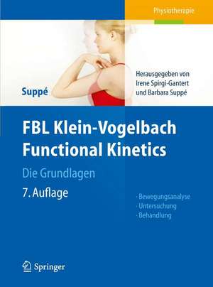 FBL Klein-Vogelbach Functional Kinetics Die Grundlagen: Bewegungsanalyse, Untersuchung, Behandlung de Irene Spirgi-Gantert