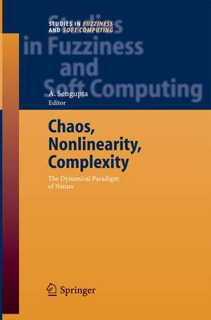 Chaos, Nonlinearity, Complexity: The Dynamical Paradigm of Nature de Ashok Sengupta