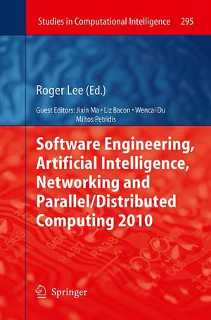 Software Engineering, Artificial Intelligence, Networking and Parallel/Distributed Computing 2010 de Roger Lee