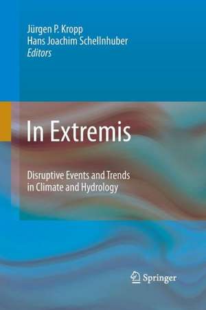 In Extremis: Disruptive Events and Trends in Climate and Hydrology de Jürgen Kropp