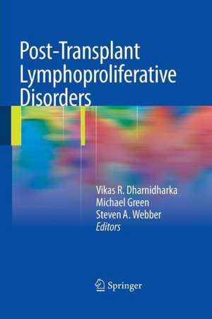 Post-Transplant Lymphoproliferative Disorders de Vikas R. Dharnidharka