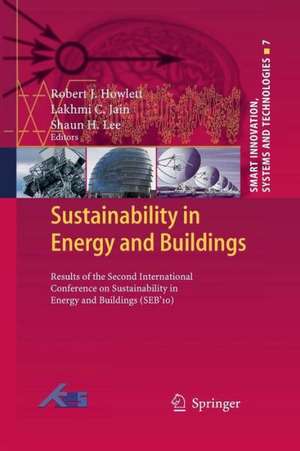 Sustainability in Energy and Buildings: Results of the Second International Conference in Sustainability in Energy and Buildings (SEB'10) de Robert J. Howlett