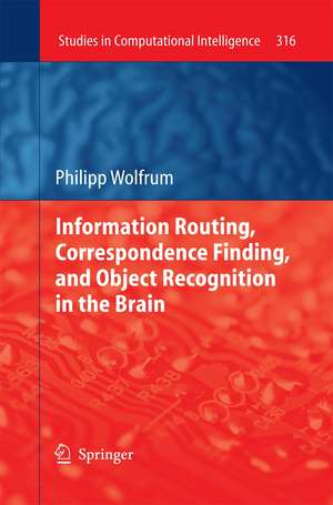 Information Routing, Correspondence Finding, and Object Recognition in the Brain de Philipp Wolfrum