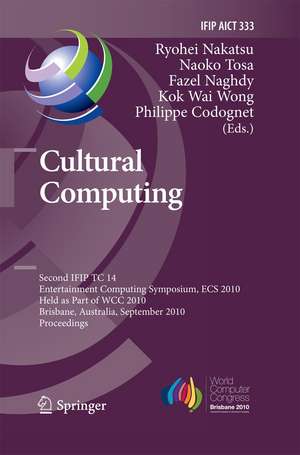 Cultural Computing: Second IFIP TC 14 Entertainment Computing Symposium, ECS 2010, Held as Part of WCC 2010, Brisbane, Australia, September 20-23, 2010, Proceedings de Ryohei Nakatsu