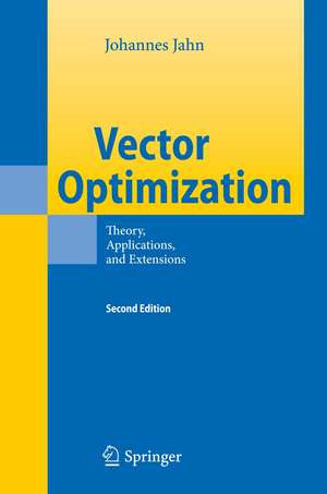 Vector Optimization: Theory, Applications, and Extensions de Johannes Jahn