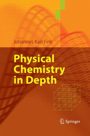 Physical Chemistry in Depth de Johannes Karl Fink