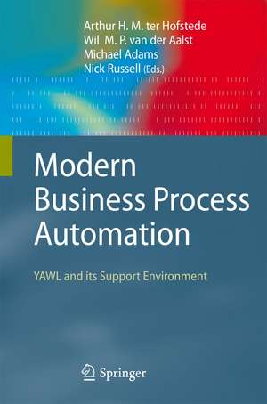 Modern Business Process Automation: YAWL and its Support Environment de Arthur H. M. ter Hofstede