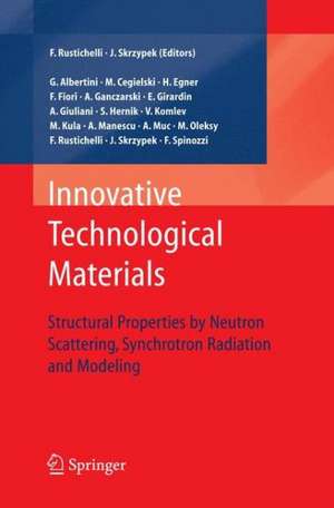 Innovative Technological Materials: Structural Properties by Neutron Scattering, Synchrotron Radiation and Modeling de Jacek J. Skrzypek