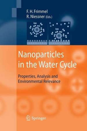 Nanoparticles in the Water Cycle: Properties, Analysis and Environmental Relevance de Fritz H. Frimmel