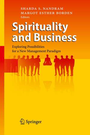 Spirituality and Business: Exploring Possibilities for a New Management Paradigm de Sharda S. Nandram