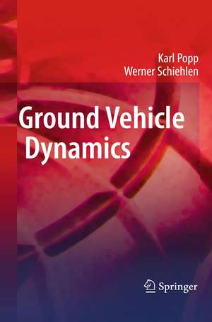 Ground Vehicle Dynamics de Karl Popp