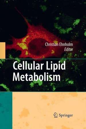 Cellular Lipid Metabolism de Christian Ehnholm