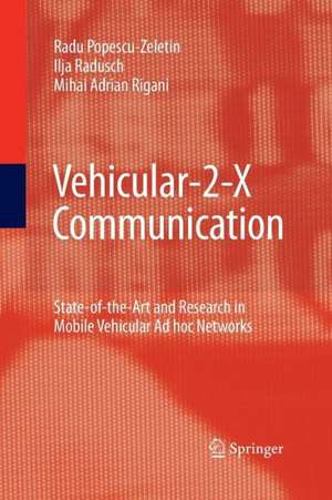 Vehicular-2-X Communication: State-of-the-Art and Research in Mobile Vehicular Ad hoc Networks de Radu Popescu-Zeletin