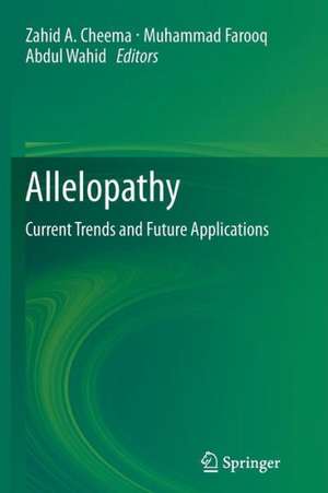 Allelopathy: Current Trends and Future Applications de Zahid A. Cheema