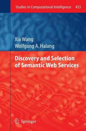 Discovery and Selection of Semantic Web Services de Xia Wang