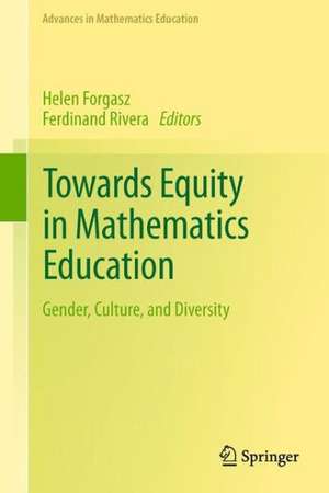 Towards Equity in Mathematics Education: Gender, Culture, and Diversity de Helen Forgasz