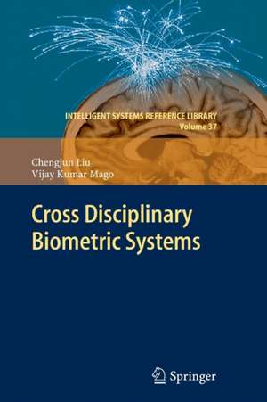 Cross Disciplinary Biometric Systems de Chengjun Liu