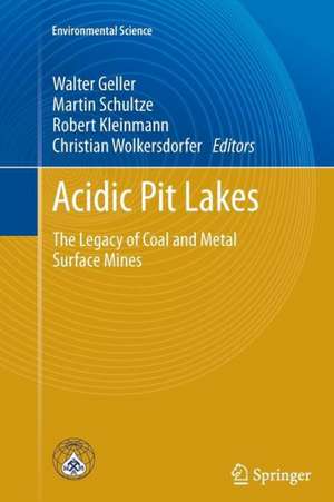 Acidic Pit Lakes: The Legacy of Coal and Metal Surface Mines de Walter Geller