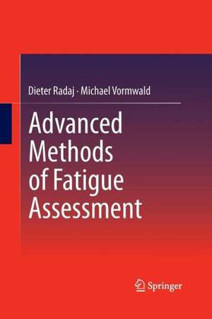 Advanced Methods of Fatigue Assessment de Dieter Radaj