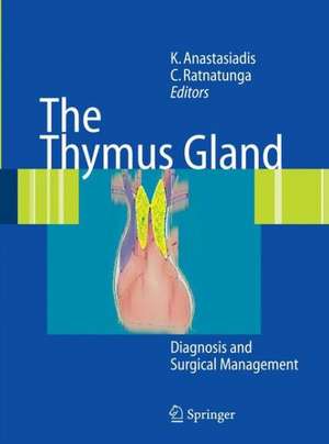 The Thymus Gland: Diagnosis and Surgical Management de Kyriakos Anastasiadis