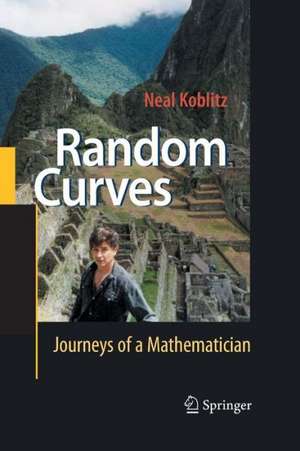 Random Curves: Journeys of a Mathematician de Neal Koblitz