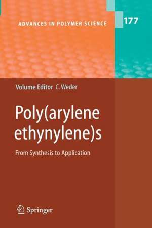 Poly(arylene ethynylene)s: From Synthesis to Application de Christoph Weder