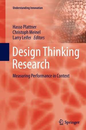 Design Thinking Research: Measuring Performance in Context de Hasso Plattner