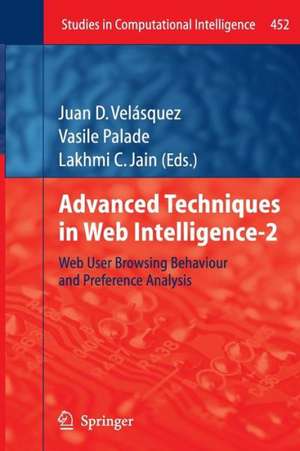 Advanced Techniques in Web Intelligence-2: Web User Browsing Behaviour and Preference Analysis de Juan D. Velásquez