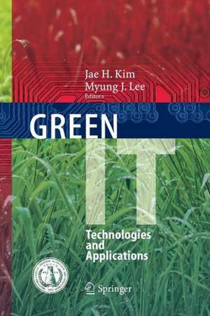 Green IT: Technologies and Applications de Jae H. Kim