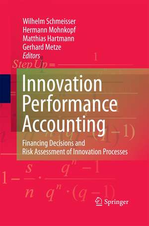 Innovation performance accounting: Financing Decisions and Risk Assessment of Innovation Processes de Wilhelm Schmeisser